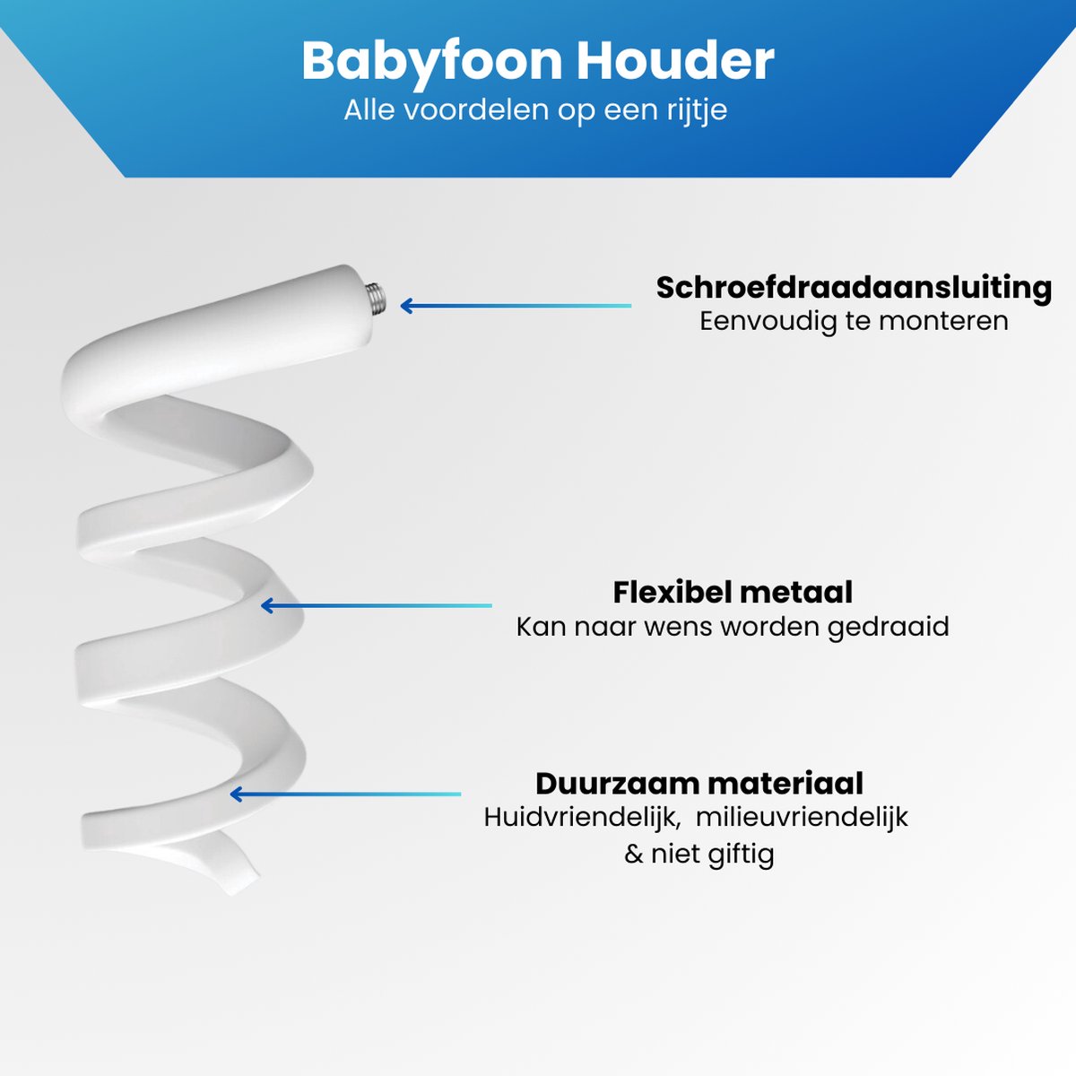 Diagram van een witte babyfoonhouder met pijlen die schroefdraadaansluiting, flexibel metaal en duurzaam materiaal aanduiden.