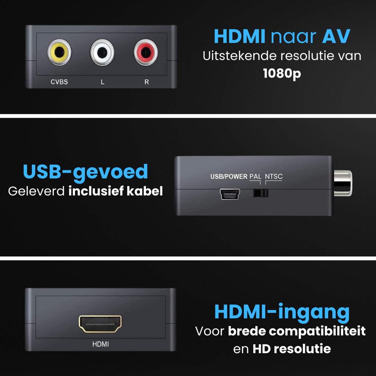 Zijaanzicht van HDMI naar AV converter met CVBS, L, R ingangen. USB/POWER poort en PAL/NTSC schakelaar. HDMI ingang met geleidende pinnen.